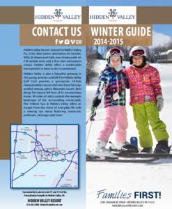 CONTACT US WINTER GUIDEHidden Valley Resort, located in Hidden Valley, Pa., is the ideal winter destination for families. With 26 slopes and trails, two terrain parks on