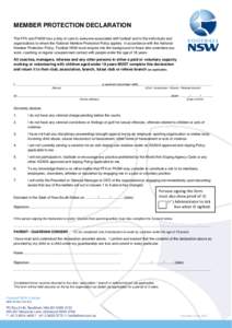 MEMBER PROTECTION DECLARATION M The FFA and FNSW has a duty of care to everyone associated with football and to the individuals and organisations to whom the National Member Protection Policy applies. In accordance with 