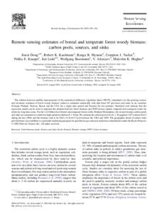 Remote Sensing of Environment – 410 www.elsevier.com/locate/rse Remote sensing estimates of boreal and temperate forest woody biomass: carbon pools, sources, and sinks Jiarui Dong a,*, Robert K. Kaufmann 