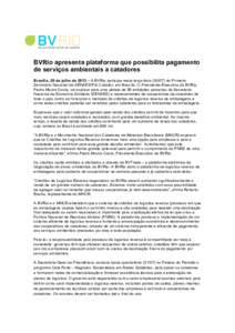 BVRio apresenta plataforma que possibilita pagamento de serviços ambientais a catadores Brasília, 29 de julho de 2013 – A BVRio participa nesta terça-feirado Primeiro Seminário Nacional da SENAES/Pró Cata