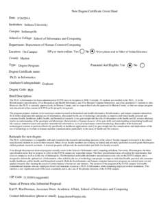 New Degree/Certificate Cover Sheet Date: [removed]Institution: Indiana University Campus: Indianapolis School or College: School of Informatics and Computing Department: Department of Human-Centered Computing