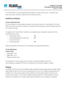 TURBINE PLATFORM TECHNICAL SPECIFICATIONS Version 2.9 – [removed]The Turbine Platform is a large cathedral-like space adjacent to the bar and main foyer. It is suited to largescale music events, exhibitions, cocktail