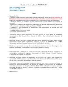 Reunião dos Coordenadores do PROFMAT-2014 Data: 27 de outubro de 2014 Horário: 14 h – 17h Local: Auditório 3 do IMPA Pauta 1. Informes CAPES: