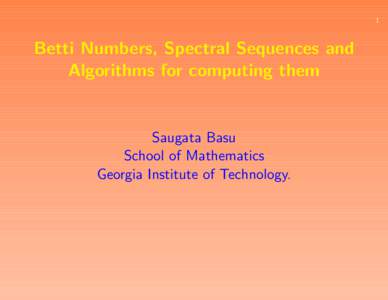 1  Betti Numbers, Spectral Sequences and