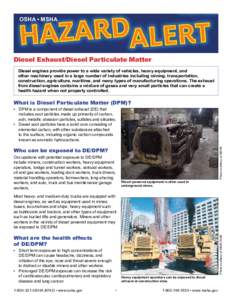 OSHA • MSHA  Diesel Exhaust/Diesel Particulate Matter Diesel engines provide power to a wide variety of vehicles, heavy equipment, and other machinery used in a large number of industries including mining, transportati