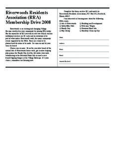 Riverwoods Residents Association (RRA) Membership Drive 2008 Riverwoods is an exciting and changing Village. Become involved in your community by joining RRA today. For the annual fee of $25 you will receive two vehicle 