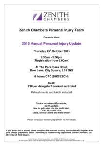 Zenith Chambers Personal Injury Team Presents their 2015 Annual Personal Injury Update Thursday 15th October30am - 5.00pm