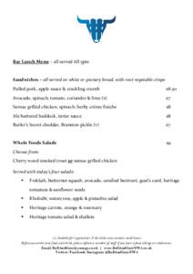 Bar Lunch Menu ~ all served till 5pm  Sandwiches ~ all served on white or granary bread, with root vegetable crisps Pulled pork, apple sauce & crackling crumb  £8.50