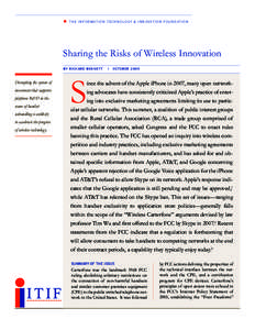 T h e I n f o r m ati o n T e c h n o l o g y & I n n o v ati o n F o u n d ati o n  Sharing the Risks of Wireless Innovation by richard bennett  Disrupting the system of