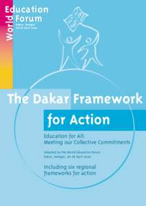 World Education Forum; The Dakar Framework for Action: Education for All: meeting our collective commitments (including six regional frameworks for action); 2000