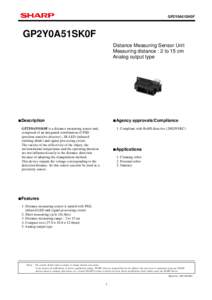 GP2Y0A51SK0F  GP2Y0A51SK0F Distance Measuring Sensor Unit Measuring distance : 2 to 15 cm Analog output type