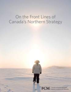 On the Front Lines of Canada’s Northern Strategy Federation of Canadian Municipalities