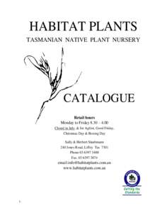 HABITAT PLANTS TASMANIAN NATIVE PLANT NURSERY CATALOGUE Retail hours Monday to Friday 8.30 – 4.00