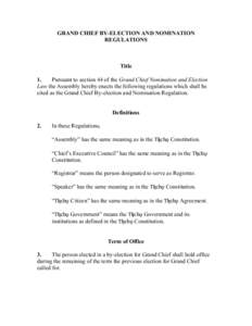 GRAND CHIEF BY-ELECTION AND NOMINATION REGULATIONS Title 1. Pursuant to section 44 of the Grand Chief Nomination and Election