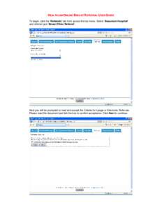 HEALTHLINKONLINE BREAST REFERRAL USER GUIDE To begin, click the ‘Referrals’ tab from across the top menu. Select ‘Beaumont Hospital’ and referral type ‘Breast Clinic Referral’. Next you will be prompted to re