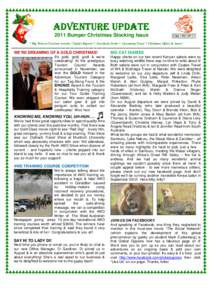 ADVENTURE UPDATE 2011 Bumper Christmas Stocking Issue * Big Wins at Tourism Awards * Safari Reports * Facebook Invite * Upcoming Tours * Christmas Offers & more! ----------------------------------------------------------