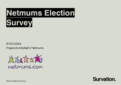 Netmums Election Survey Methodology  Page 4