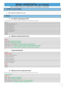 MENU HORIZONTAL un niveau  http://exemple.dechavanne.eu/Menus/menu_horizontal/un_niveau.html 1. Les CSS et un menu horizontal. 