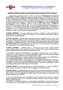 UNIVERSIDADE DO PLANALTO CATARINENSE Av. Castelo Branco, 170 -CEP[removed]Lages - SC -Fone[removed]Fax[removed]CONTRATO PADRÃO DE PRESTAÇÃO DE SERVIÇOS EDUCACIONAIS E OUTRAS AVENÇAS Pelo presente inst