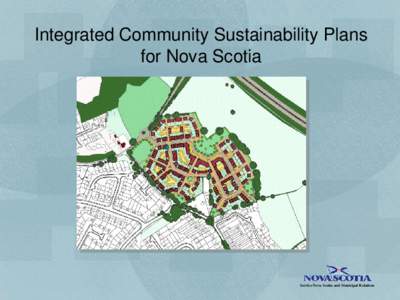 Integrated Community Sustainability Plans for Nova Scotia Service Nova Scotia and Municipal Relations  Integrated Community Sustainability Plans