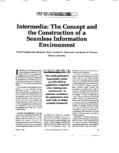 Intermedia: The ConceDt and the Construction of a Seamless Information Environment Nicole Yankelovich, Bernard J. Haan, Norman K. Meyrowitz, and Steven M. Drucker Brown University