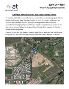 ([removed]www.AmadorTransit.com Attention Rancho Murieta North Sacramento Riders: On Monday, [removed]Amador Transit was advised that a construction project, slated to last 4-8 weeks, would begin Thursday, October