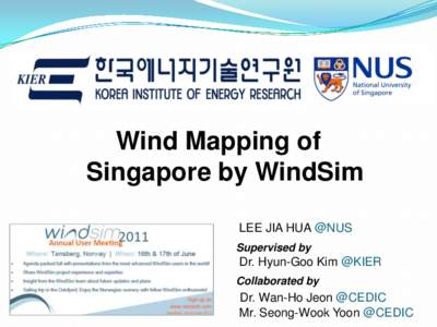 Wind Mapping of Singapore by WindSim LEE JIA HUA @NUS Supervised by  Dr. Hyun-Goo Kim @KIER