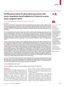 Articles  Fertility preservation for girls and young women with cancer: population-based validation of criteria for ovarian tissue cryopreservation W Hamish B Wallace, Alice Grove Smith, Thomas W Kelsey, Angela E Edgar, 