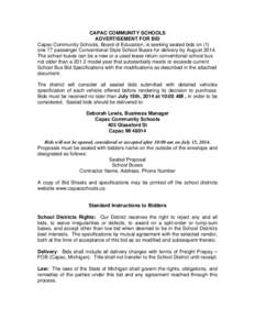 CAPAC COMMUNITY SCHOOLS ADVERTISEMENT FOR BID Capac Community Schools, Board of Education, is seeking sealed bids on (1) one 77 passenger Conventional Style School Buses for delivery by August[removed]The school buses can 