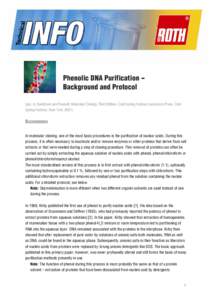 Phenolic DNA Purification --Background and Protocol (acc. to Sambrook and Russell, Molecular Cloning, Third Edition, Cold Spring Harbour Laboratory Press, Cold Spring Harbour, New York, 2001) BACKGROUND In molecular clon