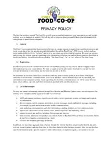 PRIVACY POLICY The fact that you have trusted The Food Co-op with your personal information is very important to us, and we take multiple steps to maintain its security. We will not sell or otherwise share personally ide
