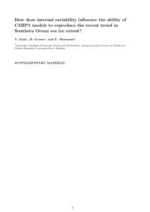 How does internal variability influence the ability of CMIP5 models to reproduce the recent trend in Southern Ocean sea ice extent? V. Zunz1 , H. Goosse1 , and F. Massonnet1 1