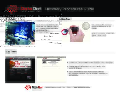 Recovery Procedures Guide Step One Step Two Locate at least one DataDot on the stolen item. The adhesive contains