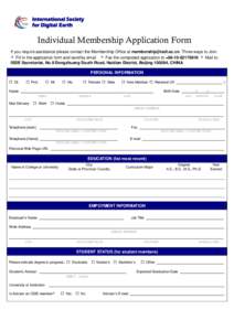 Individual Membership Application Form If you require assistance please contact the Membership Office at . Three ways to Join: Fill in the application form and send by email Fax the completed applica
