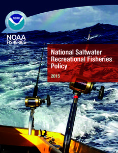 Fisheries science / National Marine Fisheries Service / Magnuson–Stevens Fishery Conservation and Management Act / Fisheries management / Sustainable fishery / National Oceanic and Atmospheric Administration / Fishery / Recreational fishing / Fisheries observer / Fishing / Fish / Environment