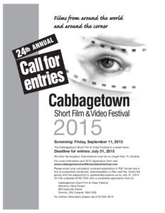 2015  Screening: Friday, September 11, 2015 The Cabbagetown Short Film & Video Festival is a juried show.  Deadline for entries: July 31, 2015