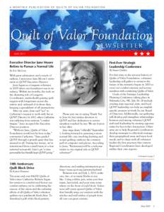 A M O N T H LY P U B L I C A T I O N O F Q U I L T S O F V A L O R F O U N D A T I O N  MAY 2013 Executive Director June Moore Retires to Pursue a Normal Life