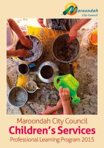 Maroondah City Council  Children’s Services Professional Learning Program 2015  Welcome