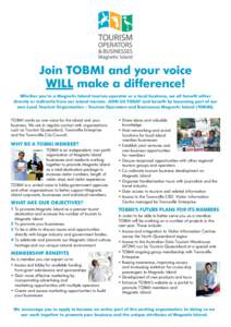 Join TOBMI and your voice WILL make a difference! Whether you’re a Magnetic Island tourism operator or a local business, we all benefit either directly or indirectly from our island tourism. JOIN US TODAY and benefit b