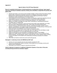 Appendix B Specific Duties of the CST Project Specialist Recruit a consultation/training team of skilled practitioners including family advocacy / peer support resources to develop all necessary resources, training, and 