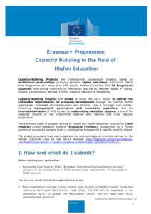 Erasmus+ Programme Capacity Building in the field of Higher Education Capacity-Building Projects are transnational cooperation projects based on multilateral partnerships primarily between higher education institutions (