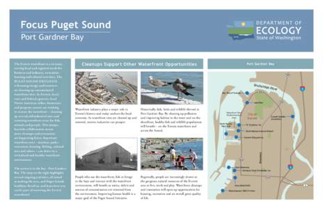 Port Gardner Bay  The action is in the bay - Port Gardner Bay. The map on the right highlights several ongoing activities, all aimed at making the area, and Puget Sound,