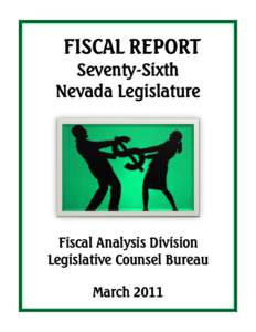 FISCAL REPORT Seventy-Sixth Nevada Legislature Fiscal Analysis Division Legislative Counsel Bureau
