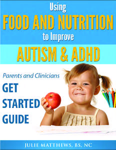 TABLE OF CONTENTS Chapter I - What The Science Says ADHD, Autism And Neurological Conditions Are WHOLE BODY Disorders Common Physical Symptoms with Similar Underlying Causes