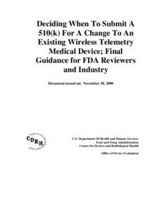 Deciding When to Submit a 510(k) for a change to an existing wireless telemetry medical device; Final guidance for FDA Reviewers and Industry