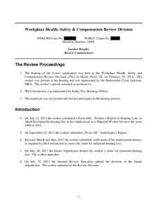 Workplace Health, Safety & Compensation Review Division WHSCRD Case No: [removed]WHSCC Claim No: [removed]Decision Number: 14056 Gordon Murphy Review Commissioner