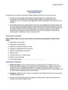 UpdatedFuture Plans Data Element VSA College Portrait The data for the future plans of bachelor’s degree recipients comes from one of two sources. 1. A common survey question administered to graduating seni