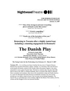 FOR IMMEDIATE RELEASE PLEASE ADD TO YOUR LISTINGS January 14, 2007 **** “One of the strongest and most wrenching pieces of theatre so far this season.”