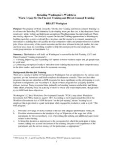 Retooling Washington’s Workforce Work Group #2: On-The-Job Training and Direct-Connect Training DRAFT Workplan Purpose: The purpose of Work Group #2 “On-the-Job Training and Direct-Connect Training” is to advance t