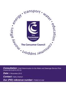 Consultation: Draft Determination for the Water and Sewerage Service Price Control[removed]PC13) Date: 5 November 2012 Contact: Kathy Graham Our (PID) reference number: PD20010/1432